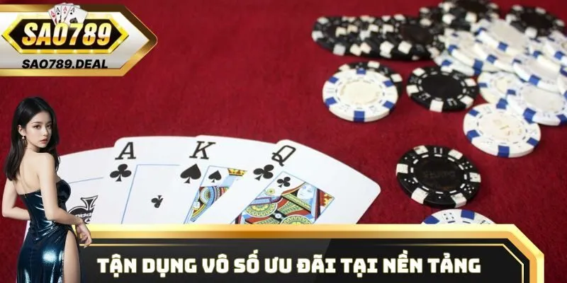 Tận dụng vô số ưu đãi tại nền tảng